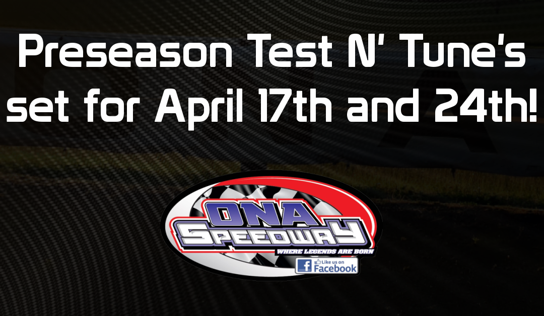 Preseason Test N’ Tune’s set for April 17th & 24th!