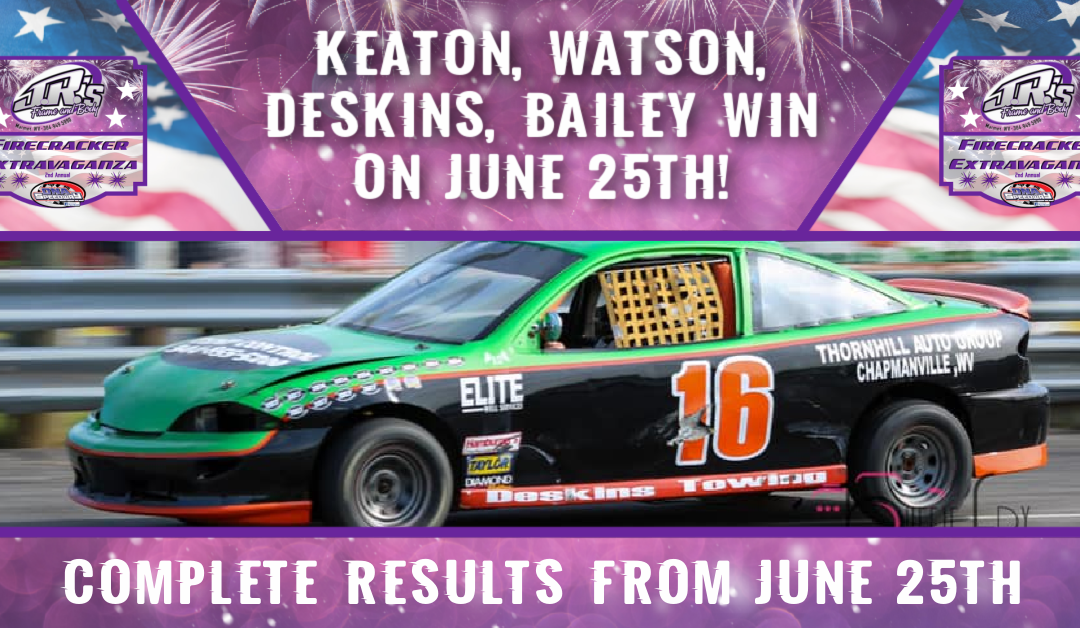 Keaton, Watson, Deskins, Bailey win on Friday, June 25th!