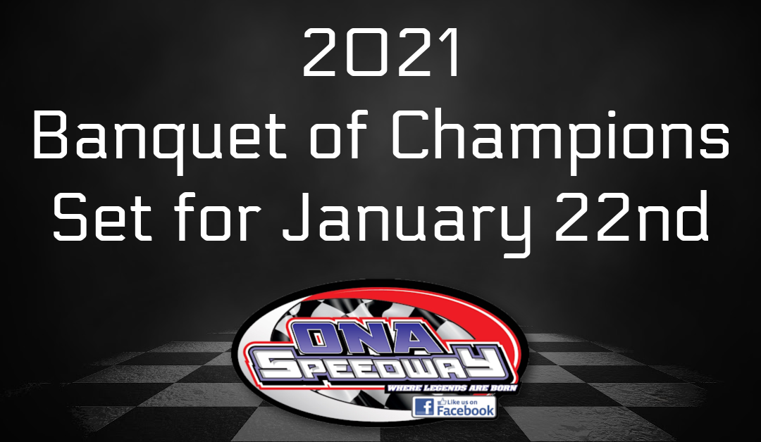 Ona Speedway 2021 Banquet of Champions set for January 22nd