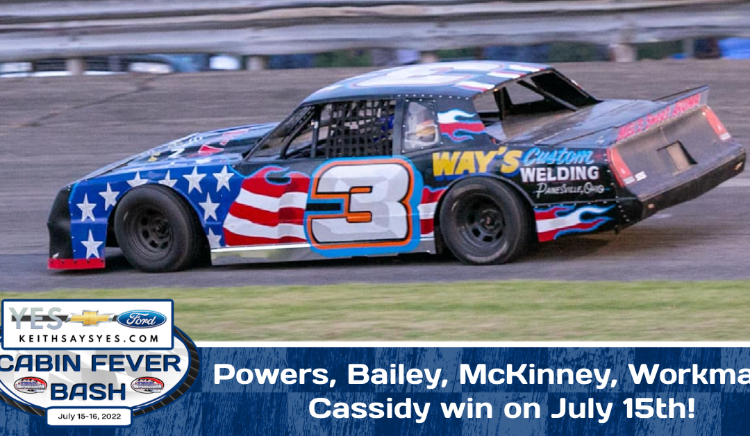 Powers, Bailey, McKinney, Workman, Cassidy win on July 15th!