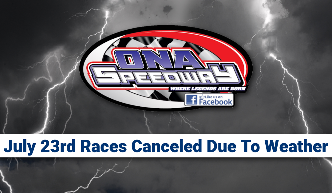 July 23rd Races Canceled Due To Weather