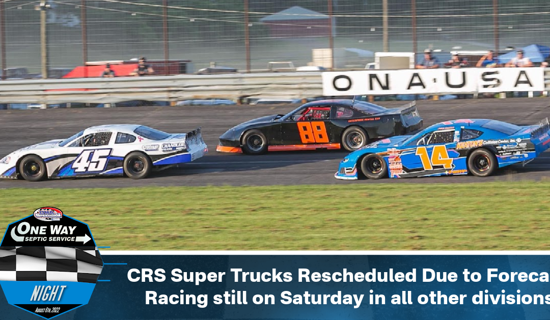 CRS Super Trucks Rescheduled Due to Forecast; Racing still on Saturday in all other divisions