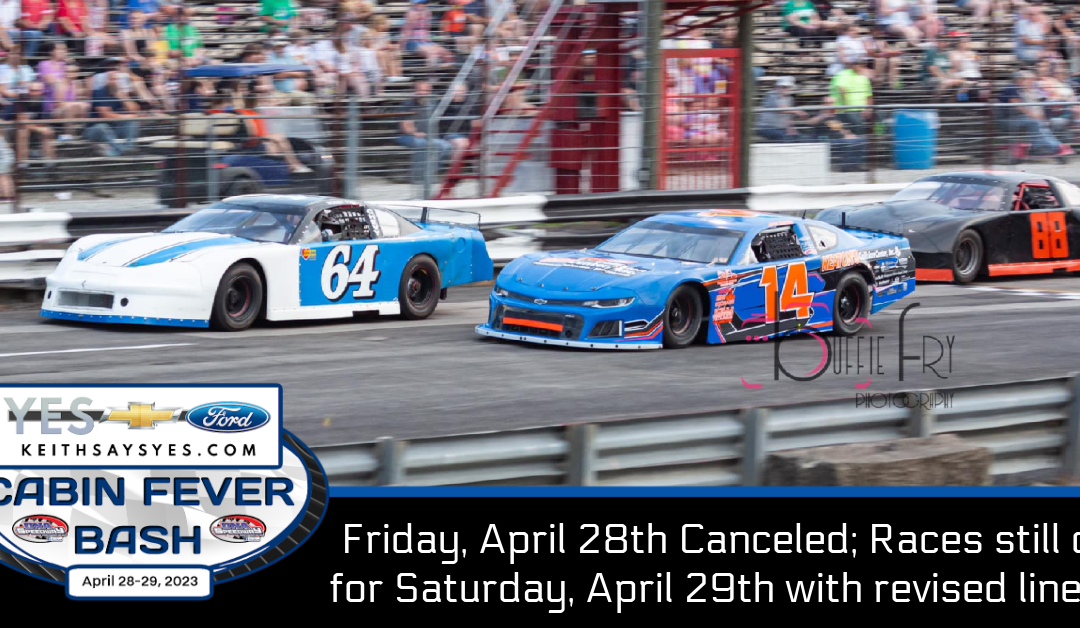 Friday, April 28th Canceled; Races still on for Saturday, April 29th with revised lineup