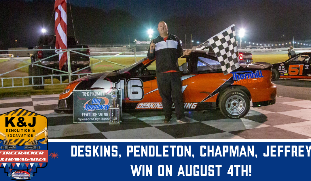 Deskins, Pendleton, Chapman, Jeffrey win on August 4th!