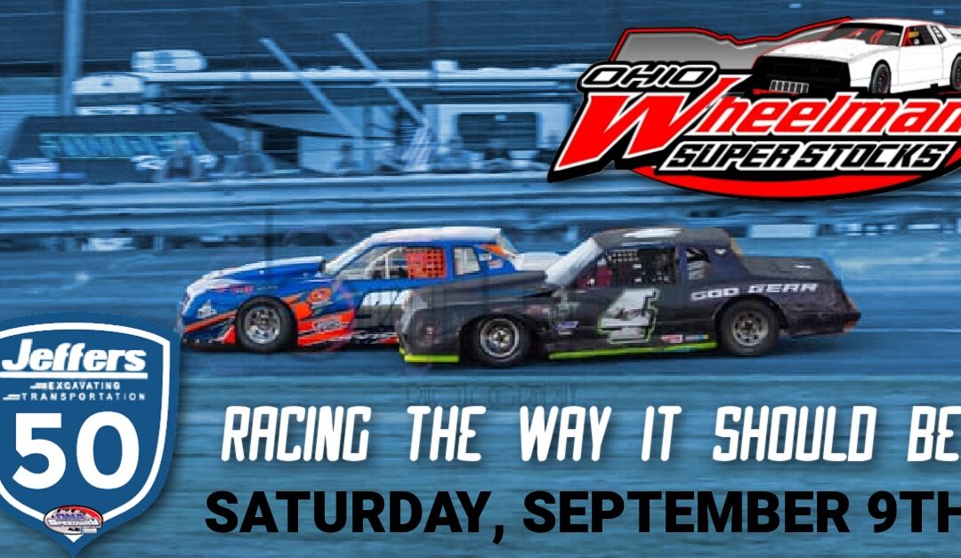 Ohio Wheelman Super Stocks Invade Ona September 9th!