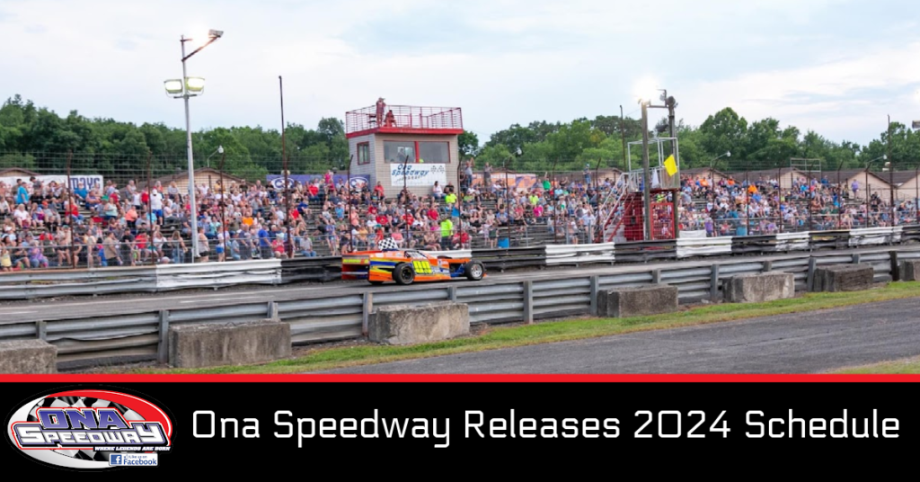 Ona Speedway Releases 2024 Schedule Ona Speedway