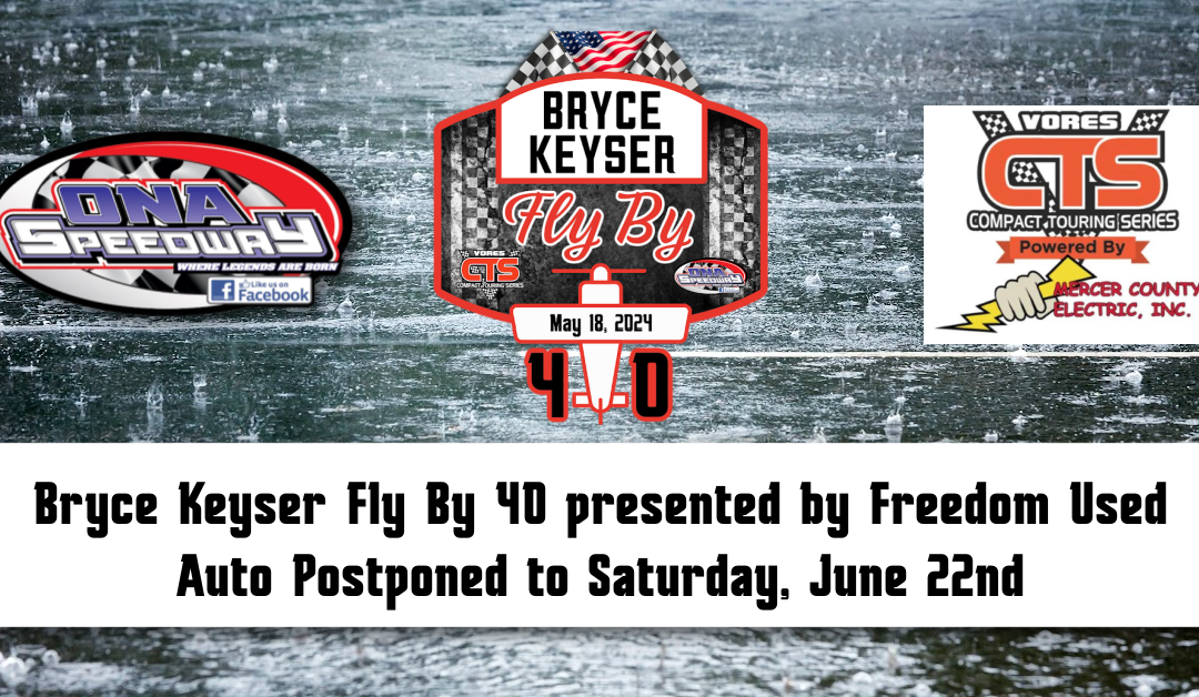 Bryce Keyser Fly By 40 presented by Freedom Used Autos Postponed to June 22nd
