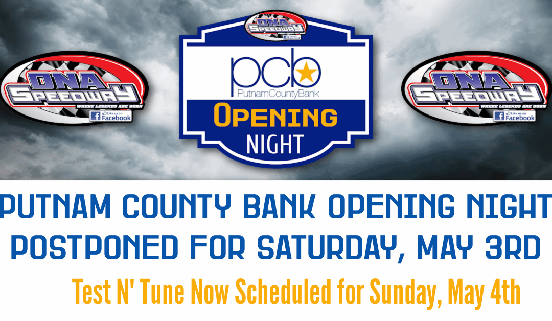 Opening Night Postponed for May 3rd; Test N’ Tune Added for Sunday, May 4th