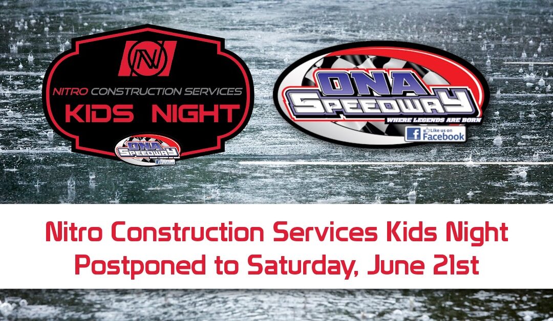 Nitro Construction Services Kid’s Night Postponed to next Saturday, June 21st