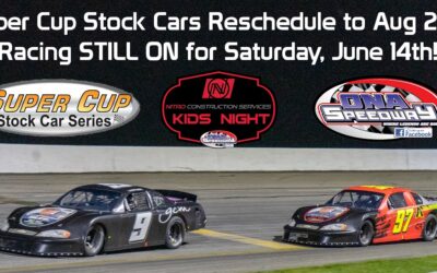 Super Cup Stock Cars Rescheduled to August 2nd; Racing still on for Saturday, June 14th