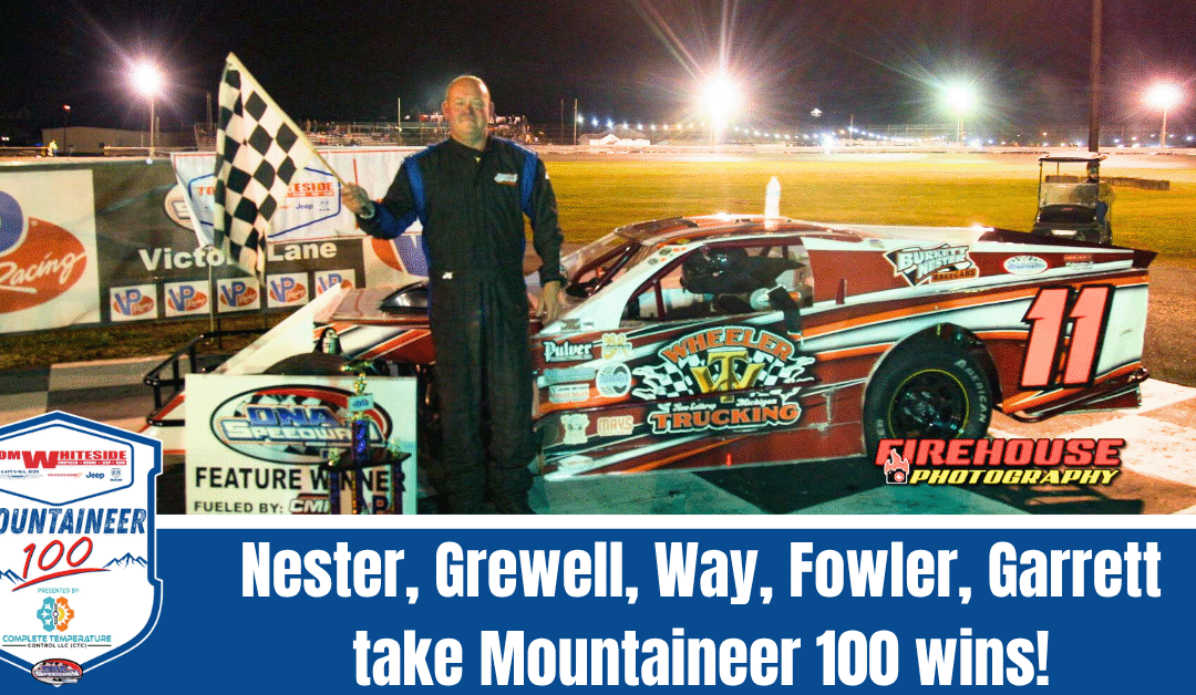 Nester, Grewell, Way, Fowler, Garrett take Mountaineer 100 wins!