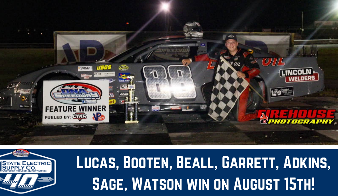 Lucas, Booten, Beall, Garrett, Adkins, Sage, Watson win on August 15th!
