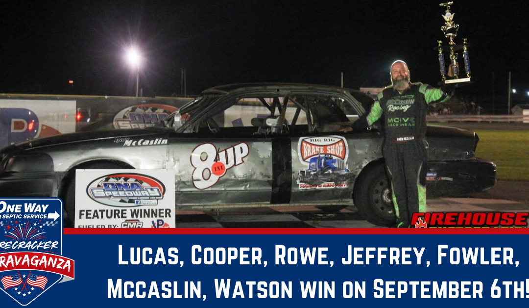 Lucas, Cooper, Rowe, Jeffrey, Fowler, Mccaslin, Watson win on September 6th!